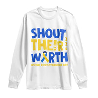 Shout Their Worth World Down Syndrome Day Long Sleeve Shirt