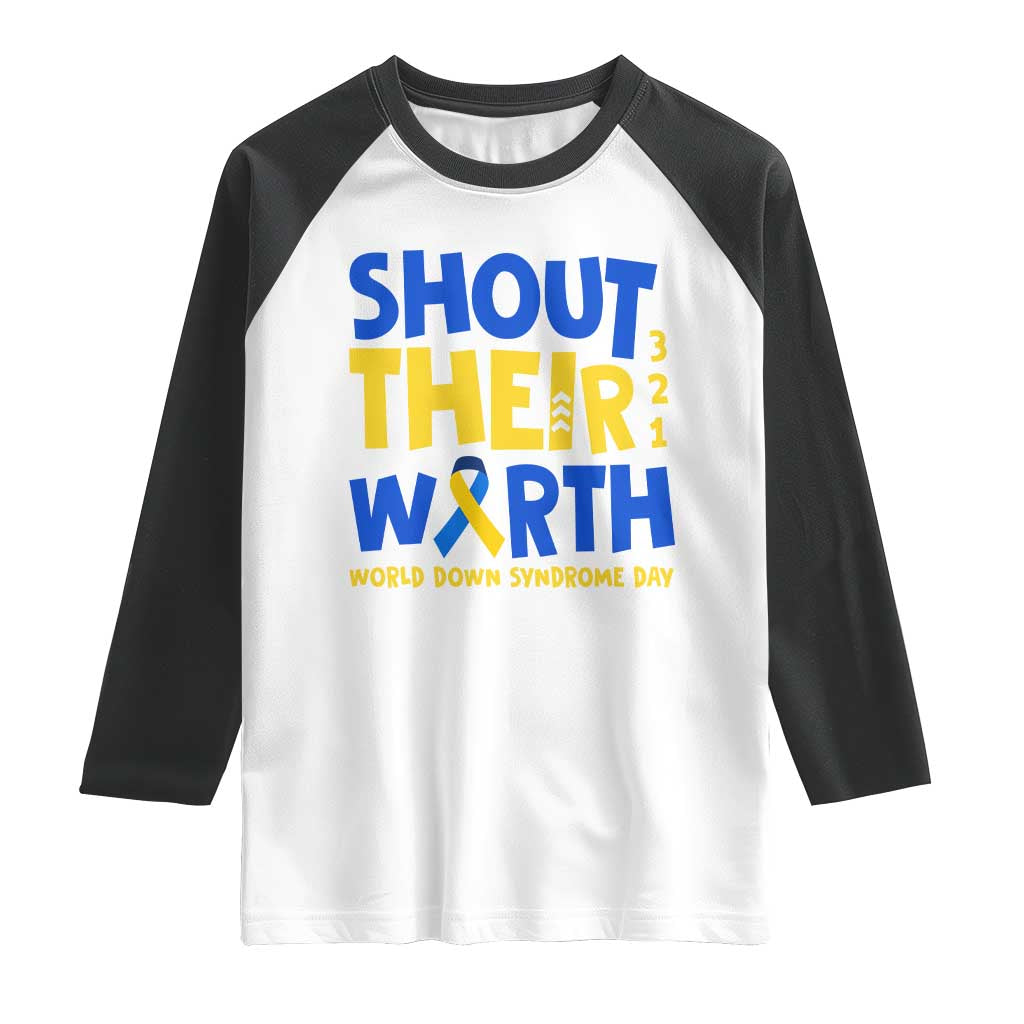 Shout Their Worth World Down Syndrome Day Raglan Shirt