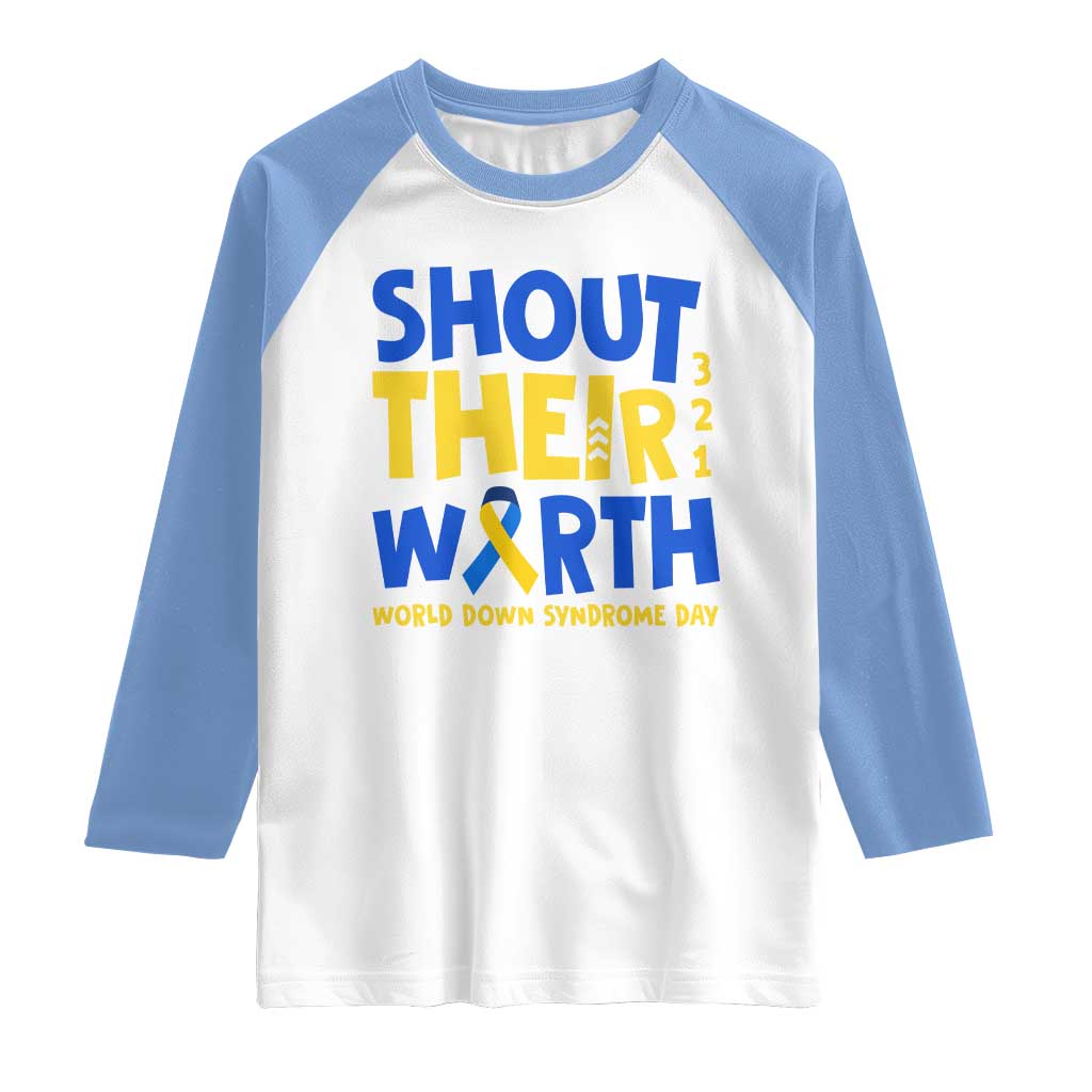 Shout Their Worth World Down Syndrome Day Raglan Shirt