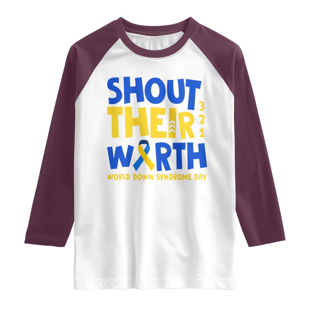 Shout Their Worth World Down Syndrome Day Raglan Shirt