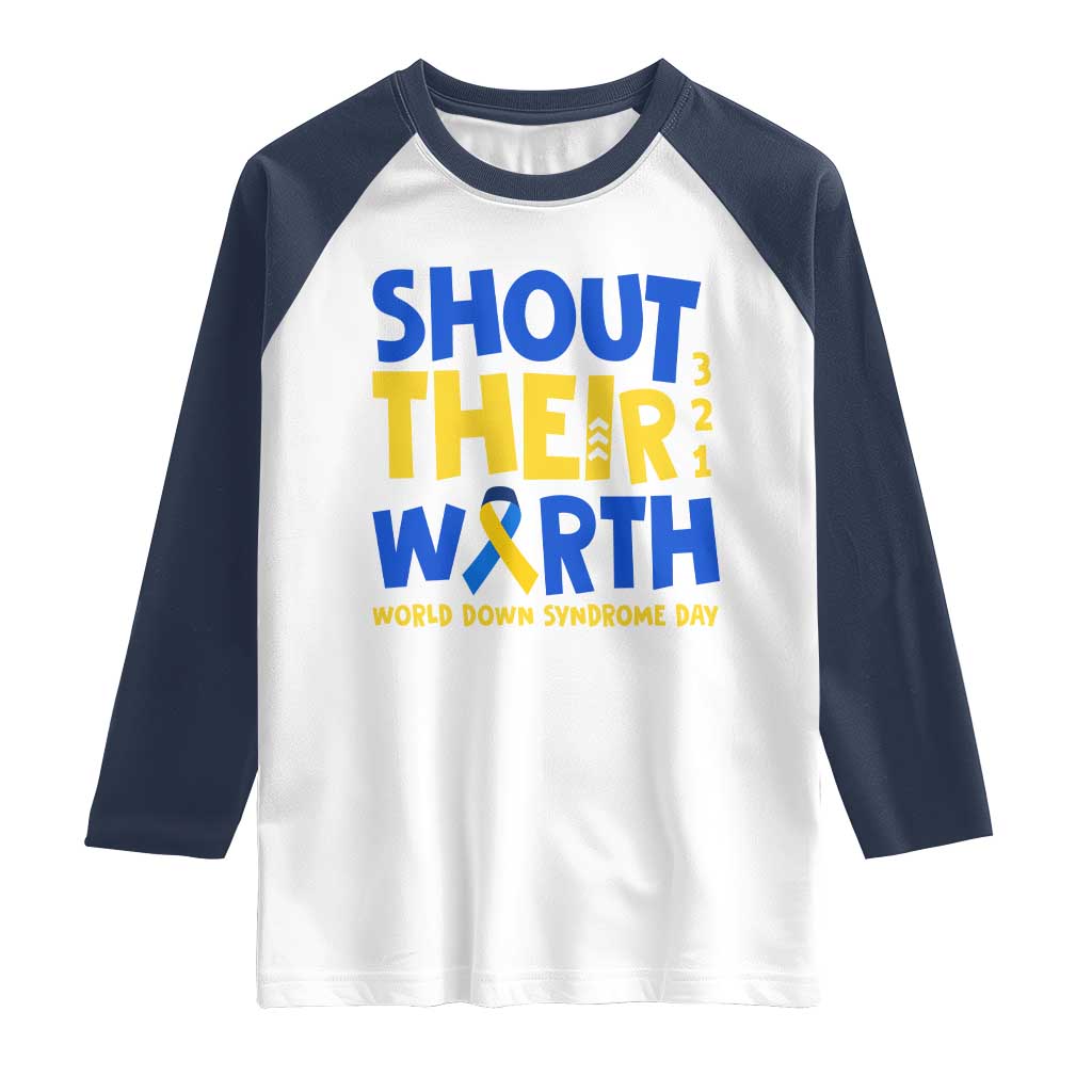 Shout Their Worth World Down Syndrome Day Raglan Shirt