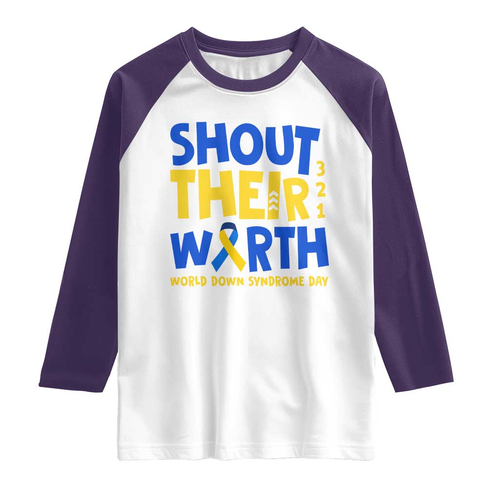 Shout Their Worth World Down Syndrome Day Raglan Shirt