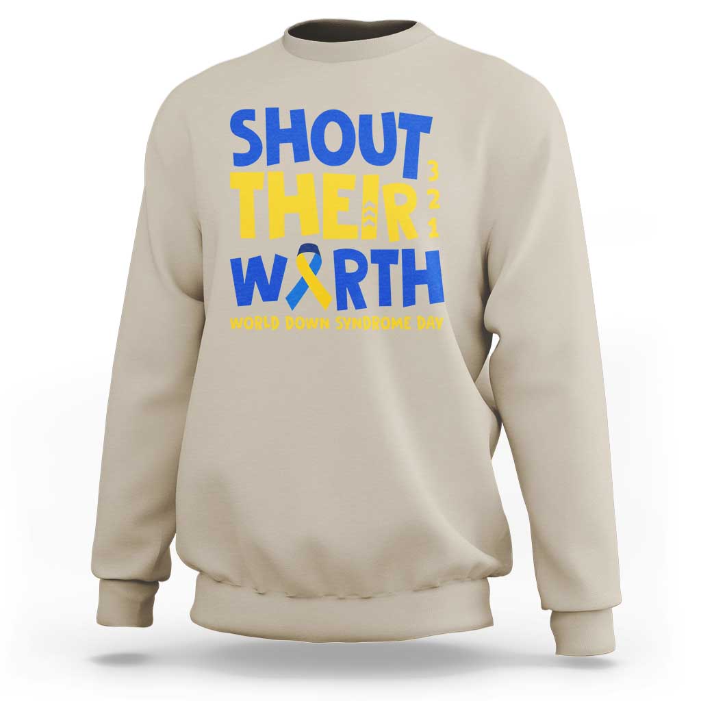 Shout Their Worth World Down Syndrome Day Sweatshirt