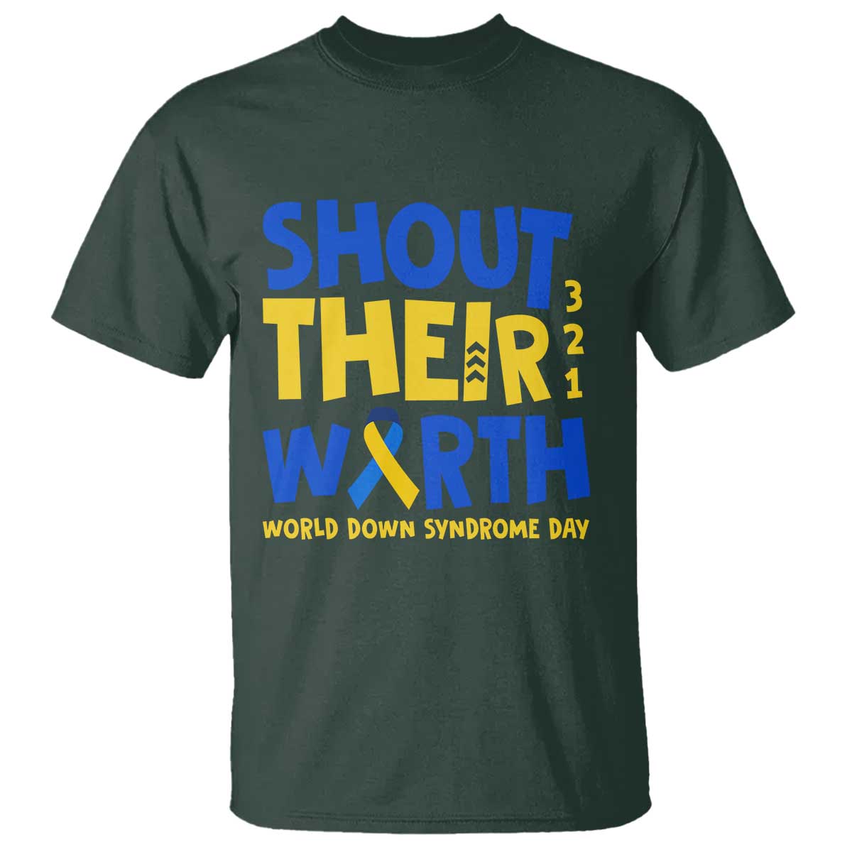 Shout Their Worth World Down Syndrome Day T Shirt