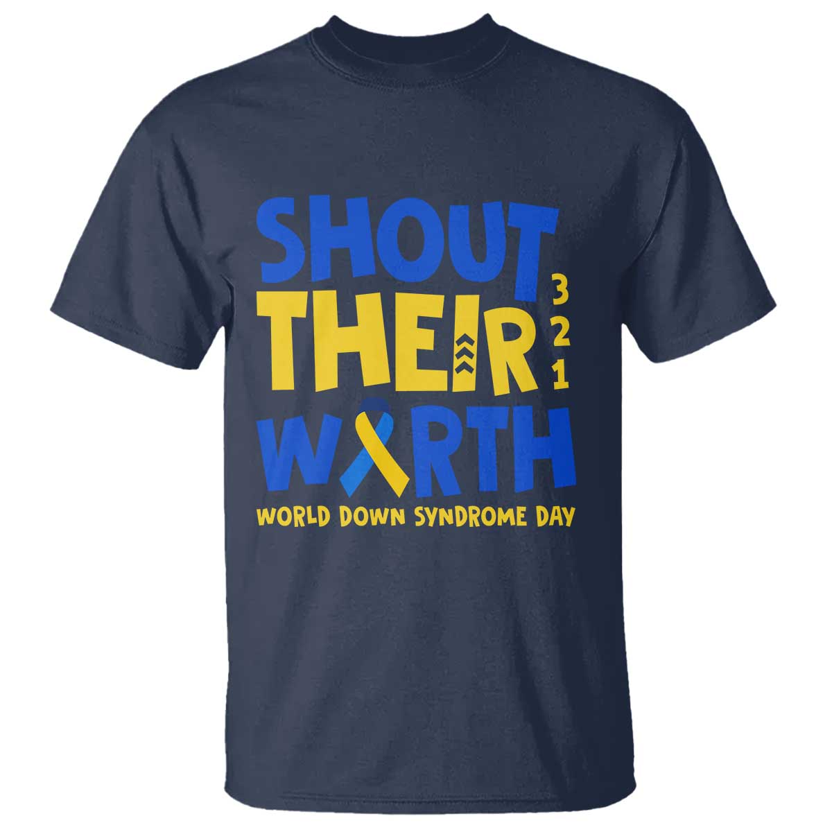 Shout Their Worth World Down Syndrome Day T Shirt