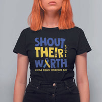 Shout Their Worth World Down Syndrome Day T Shirt For Women