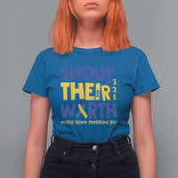 Shout Their Worth World Down Syndrome Day T Shirt For Women