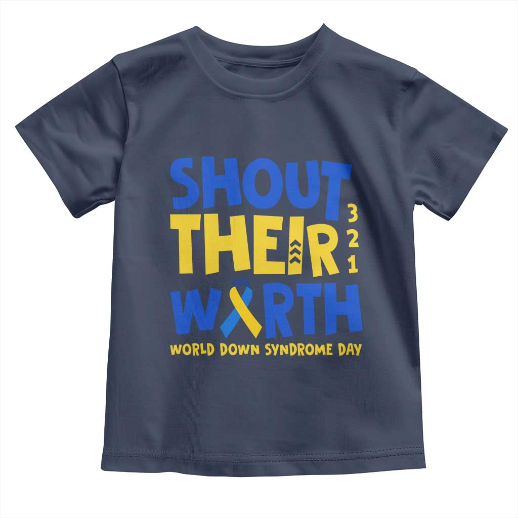 Shout Their Worth World Down Syndrome Day Toddler T Shirt