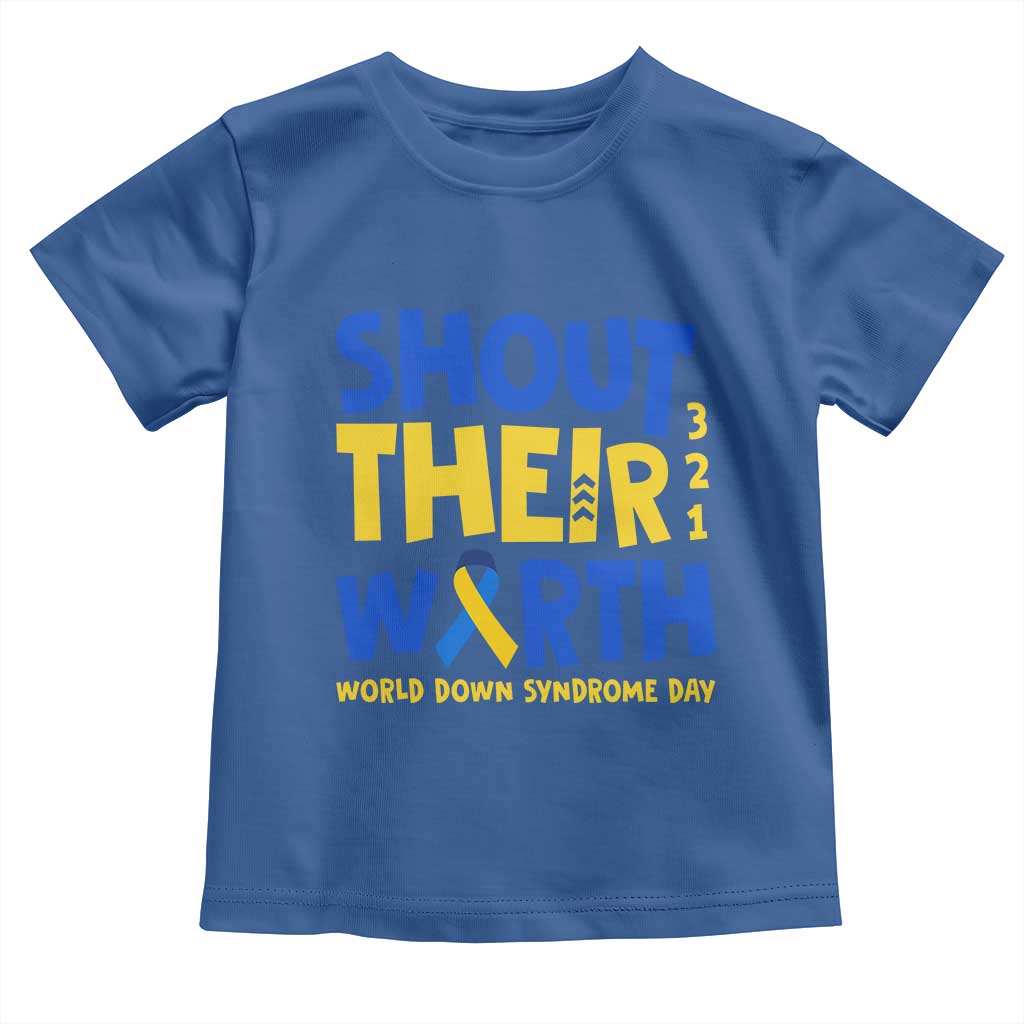 Shout Their Worth World Down Syndrome Day Toddler T Shirt