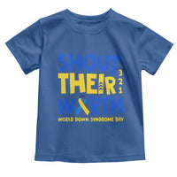 Shout Their Worth World Down Syndrome Day Toddler T Shirt