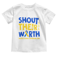 Shout Their Worth World Down Syndrome Day Toddler T Shirt