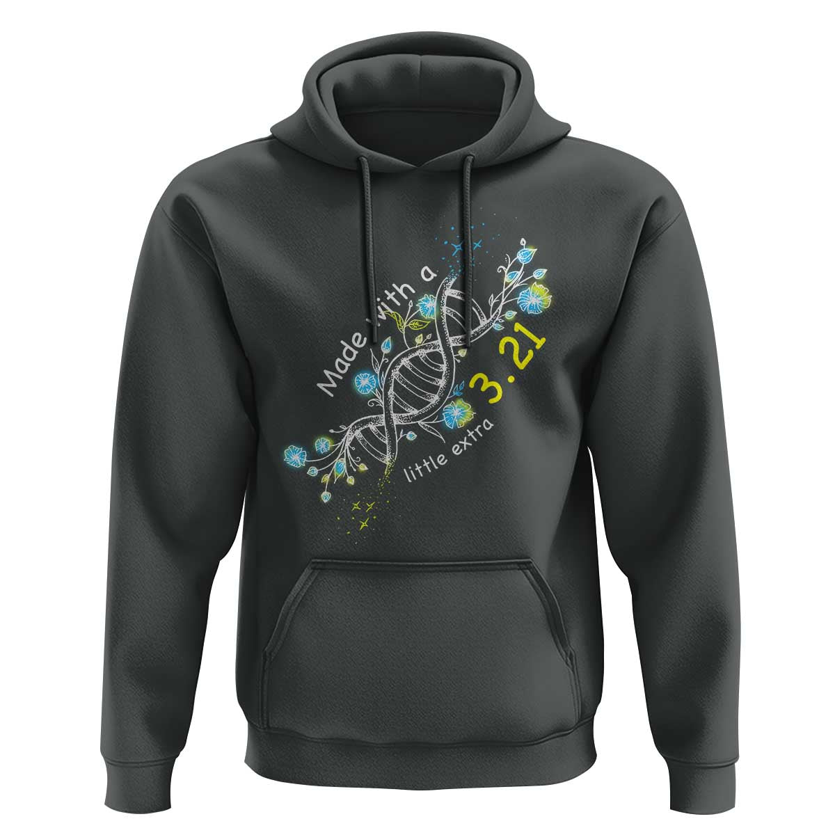 World Down Syndrome Day Made With A Little Extra Hoodie March 21 DNA Flower