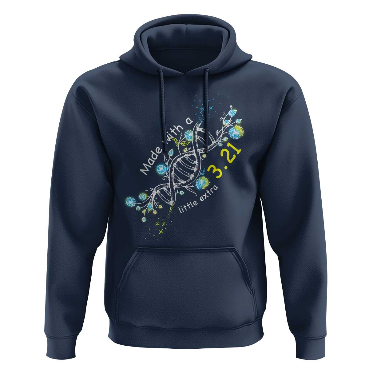World Down Syndrome Day Made With A Little Extra Hoodie March 21 DNA Flower