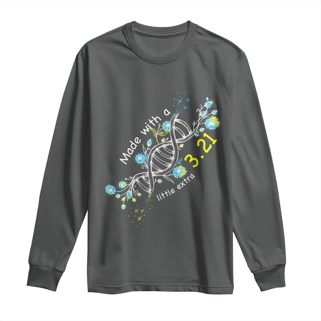 World Down Syndrome Day Made With A Little Extra Long Sleeve Shirt March 21 DNA Flower