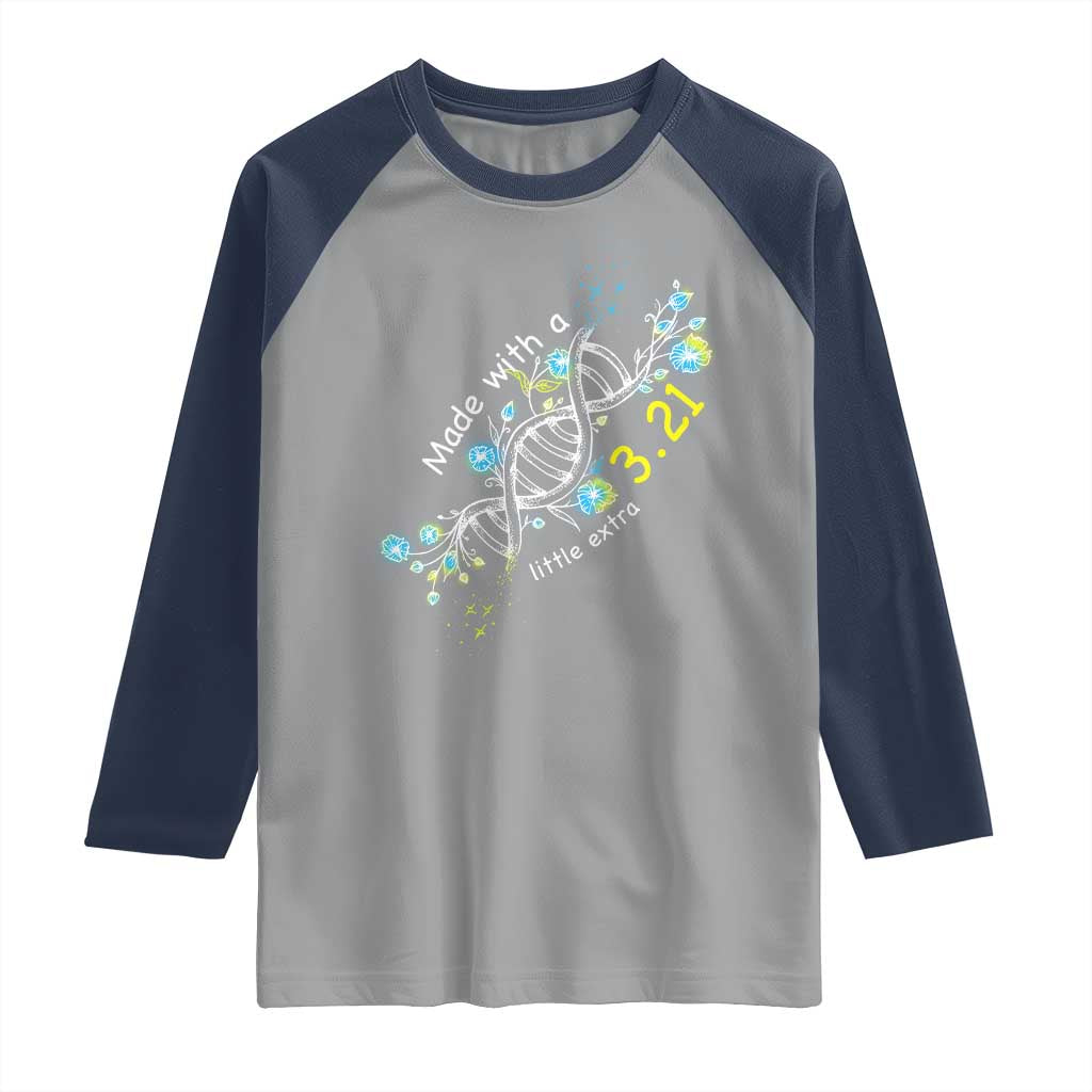 World Down Syndrome Day Made With A Little Extra Raglan Shirt March 21 DNA Flower
