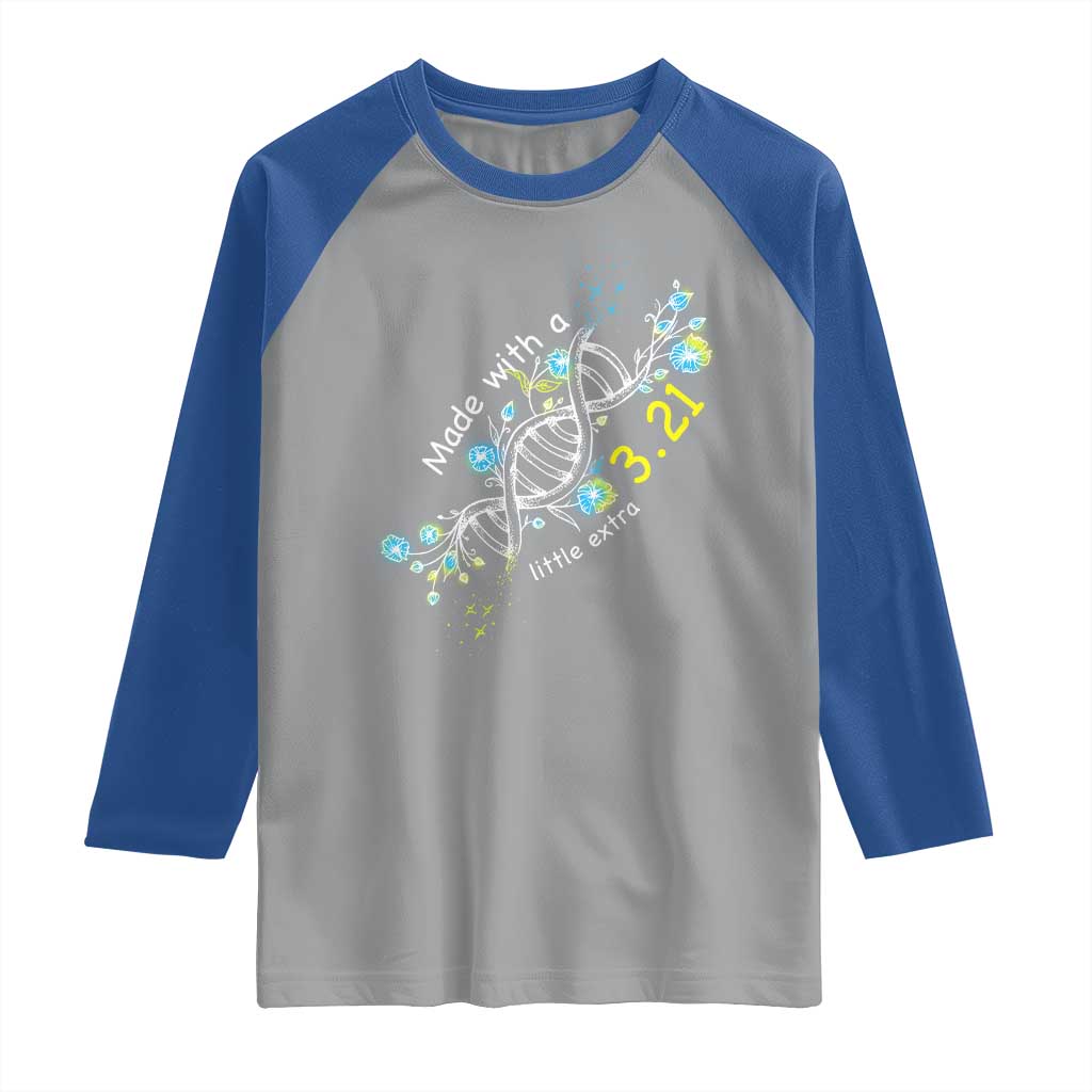 World Down Syndrome Day Made With A Little Extra Raglan Shirt March 21 DNA Flower