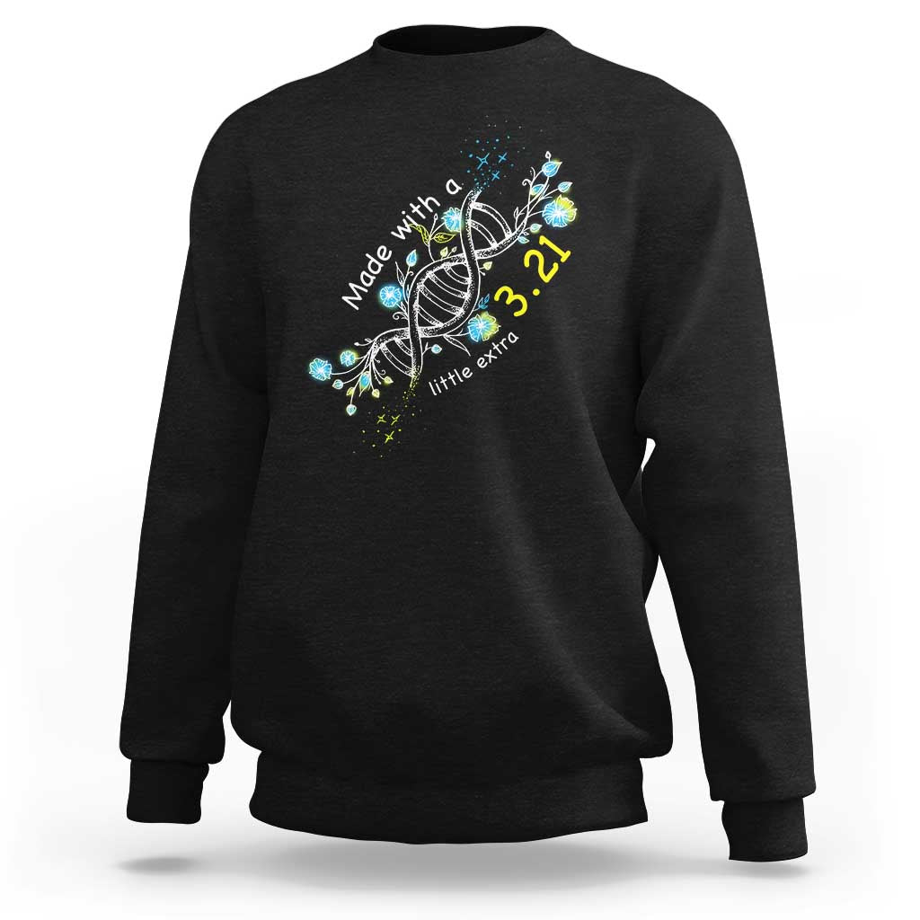 World Down Syndrome Day Made With A Little Extra Sweatshirt March 21 DNA Flower