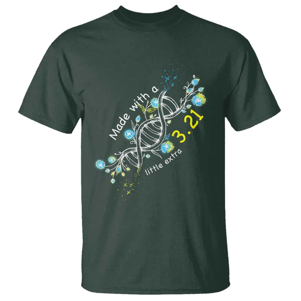 World Down Syndrome Day Made With A Little Extra T Shirt March 21 DNA Flower