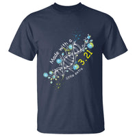 World Down Syndrome Day Made With A Little Extra T Shirt March 21 DNA Flower