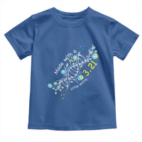 World Down Syndrome Day Made With A Little Extra Toddler T Shirt March 21 DNA Flower