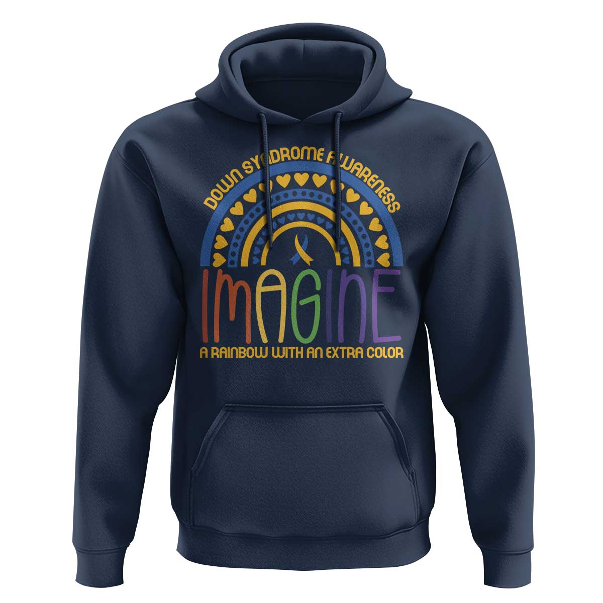 Down Syndrome Awareness Hoodie Imagine A Rainbow With An Extra Color Heart Rainbow