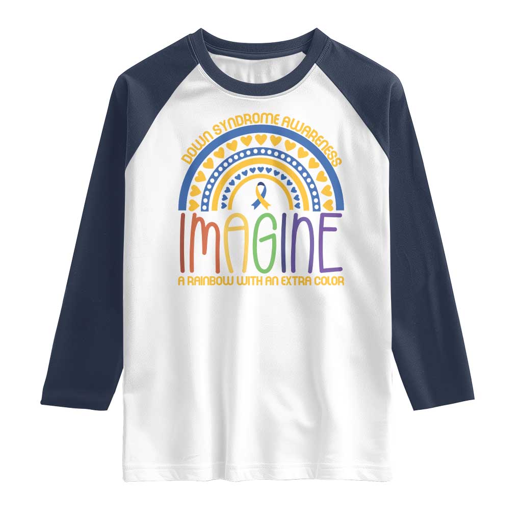 Down Syndrome Awareness Raglan Shirt Imagine A Rainbow With An Extra Color Heart Rainbow