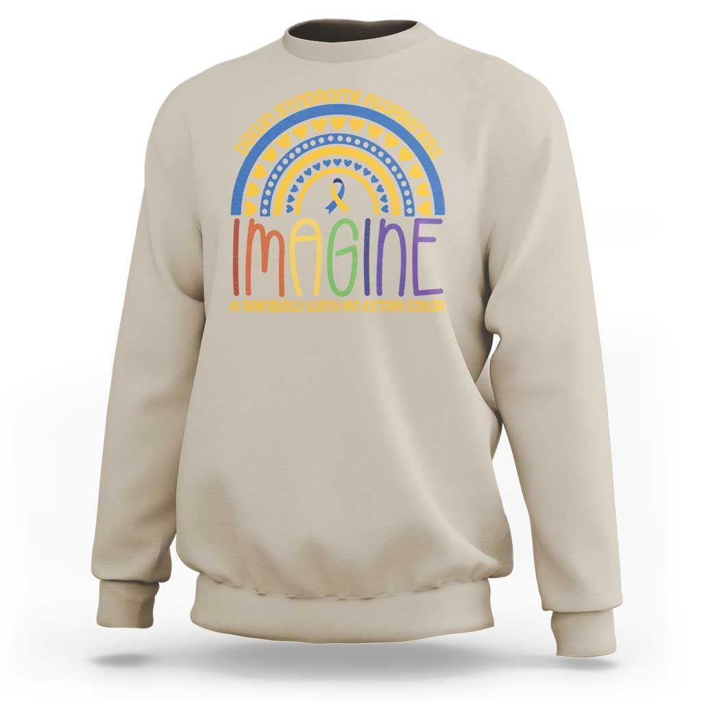 Down Syndrome Awareness Sweatshirt Imagine A Rainbow With An Extra Color Heart Rainbow