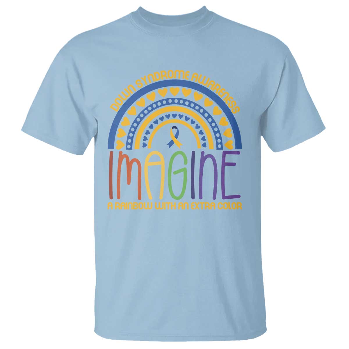 Down Syndrome Awareness T Shirt Imagine A Rainbow With An Extra Color Heart Rainbow