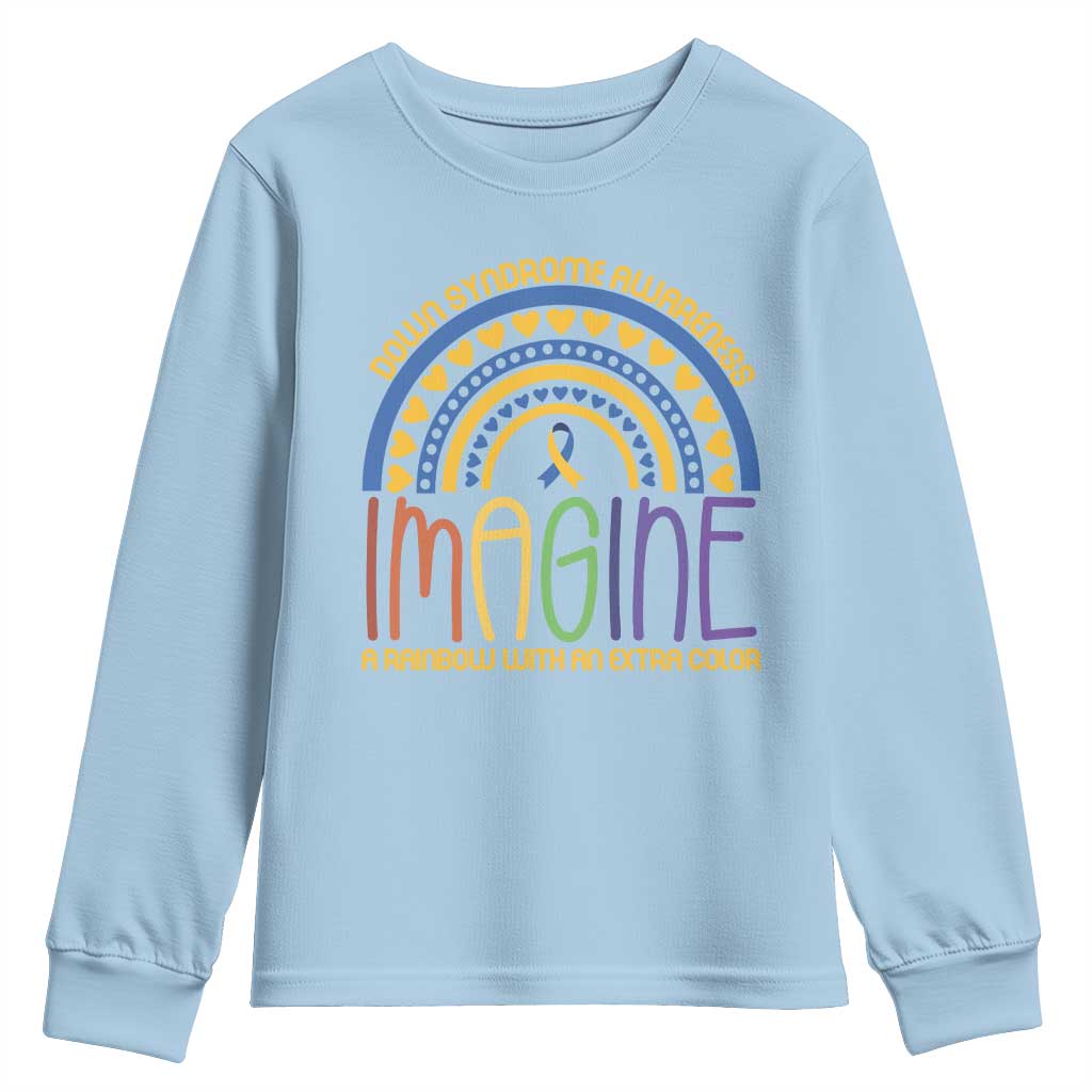 Down Syndrome Awareness Youth Sweatshirt Imagine A Rainbow With An Extra Color Heart Rainbow