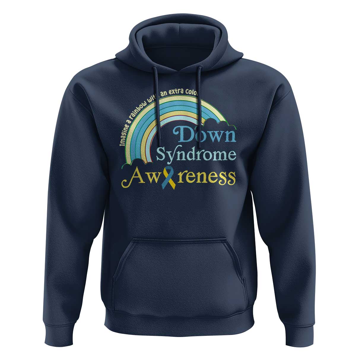 Down Syndrome Awareness Hoodie Imagine A Rainbow With An Extra Color