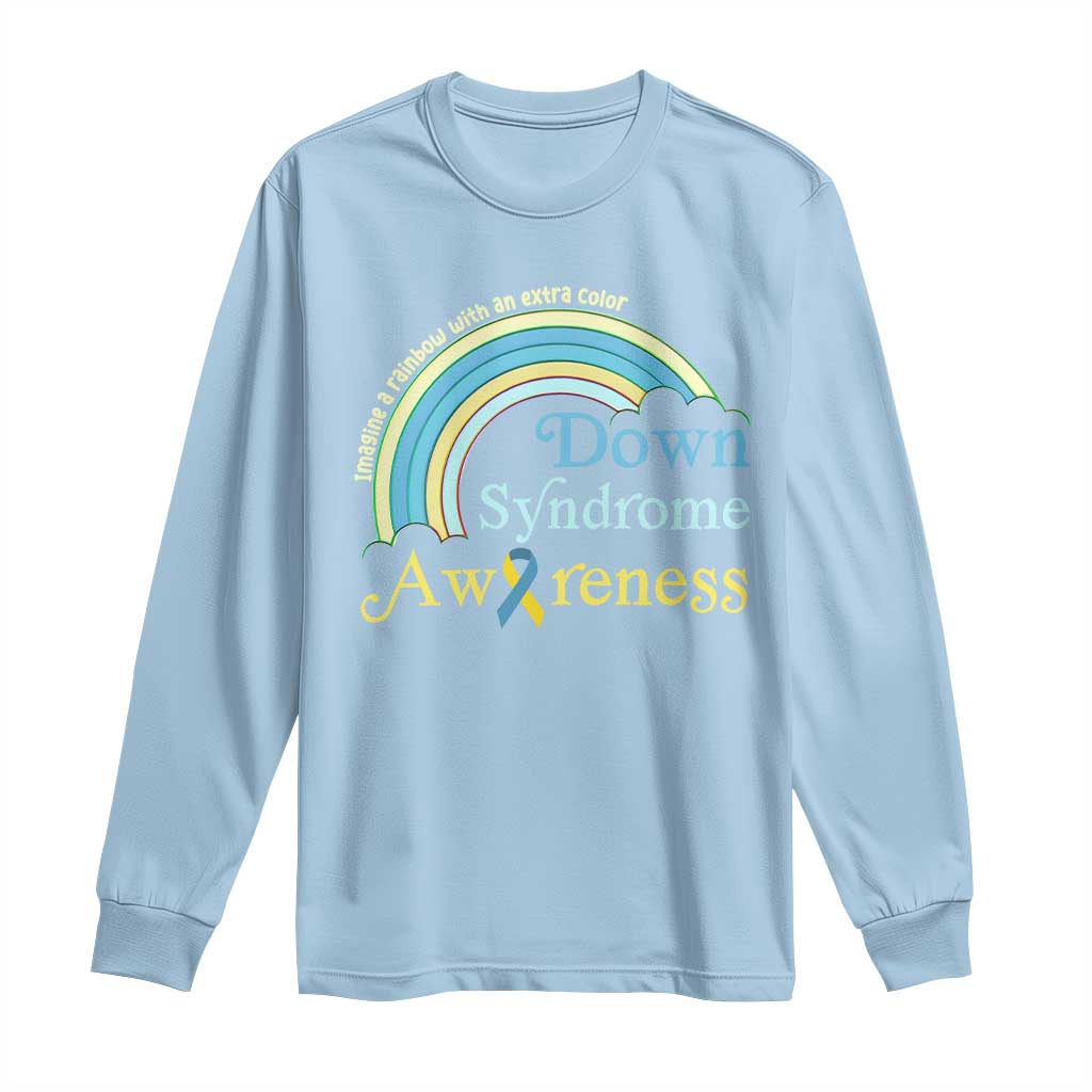Down Syndrome Awareness Long Sleeve Shirt Imagine A Rainbow With An Extra Color