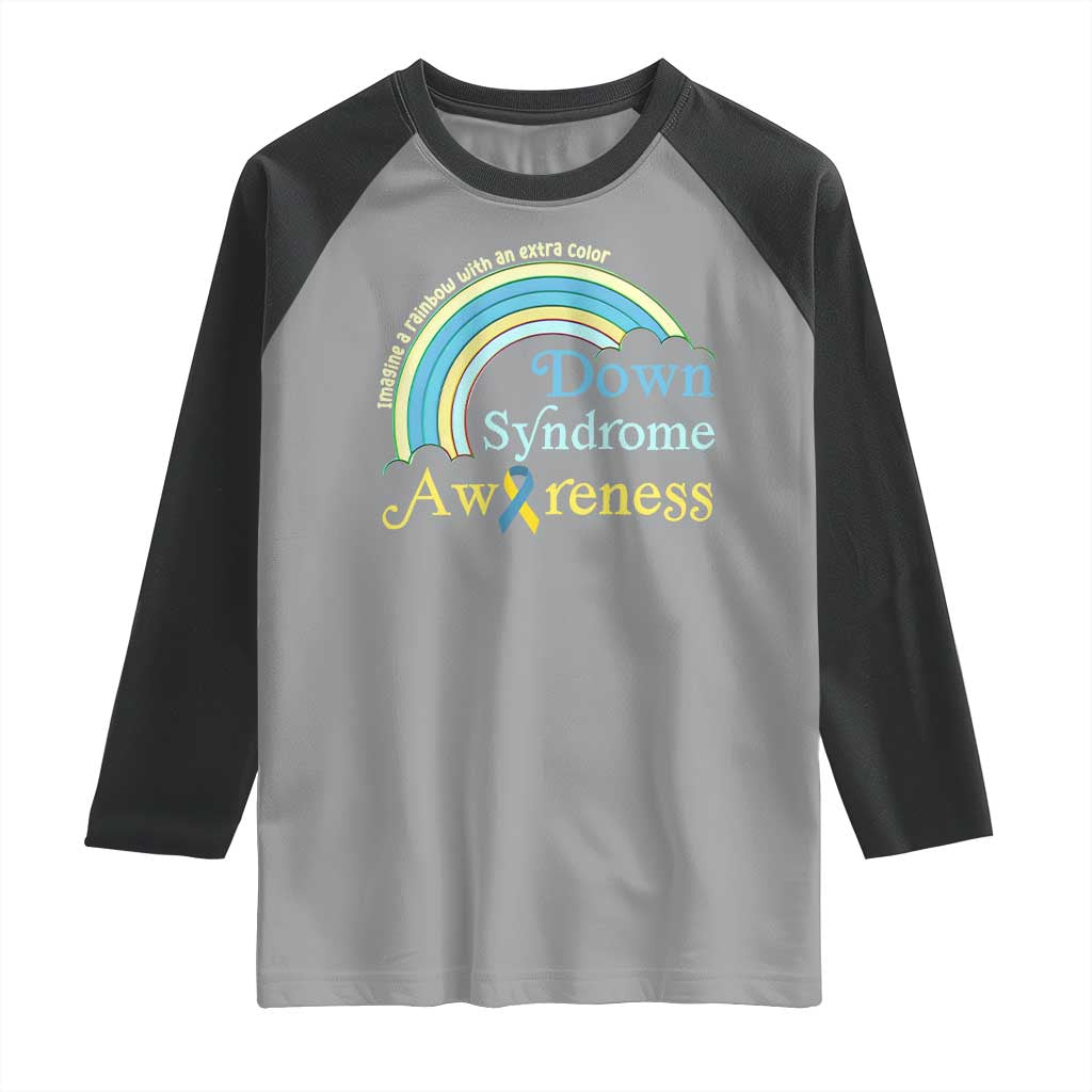 Down Syndrome Awareness Raglan Shirt Imagine A Rainbow With An Extra Color