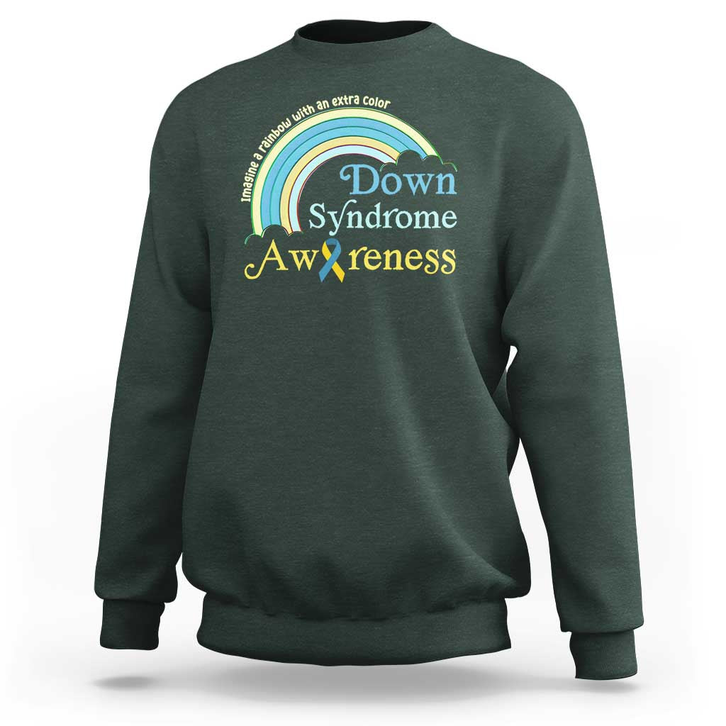 Down Syndrome Awareness Sweatshirt Imagine A Rainbow With An Extra Color