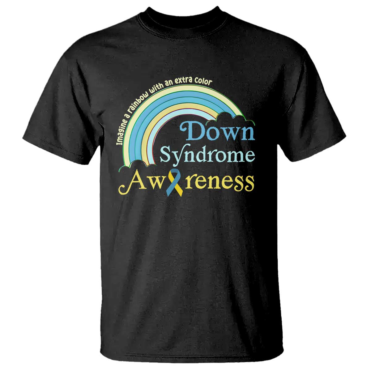 Down Syndrome Awareness T Shirt Imagine A Rainbow With An Extra Color