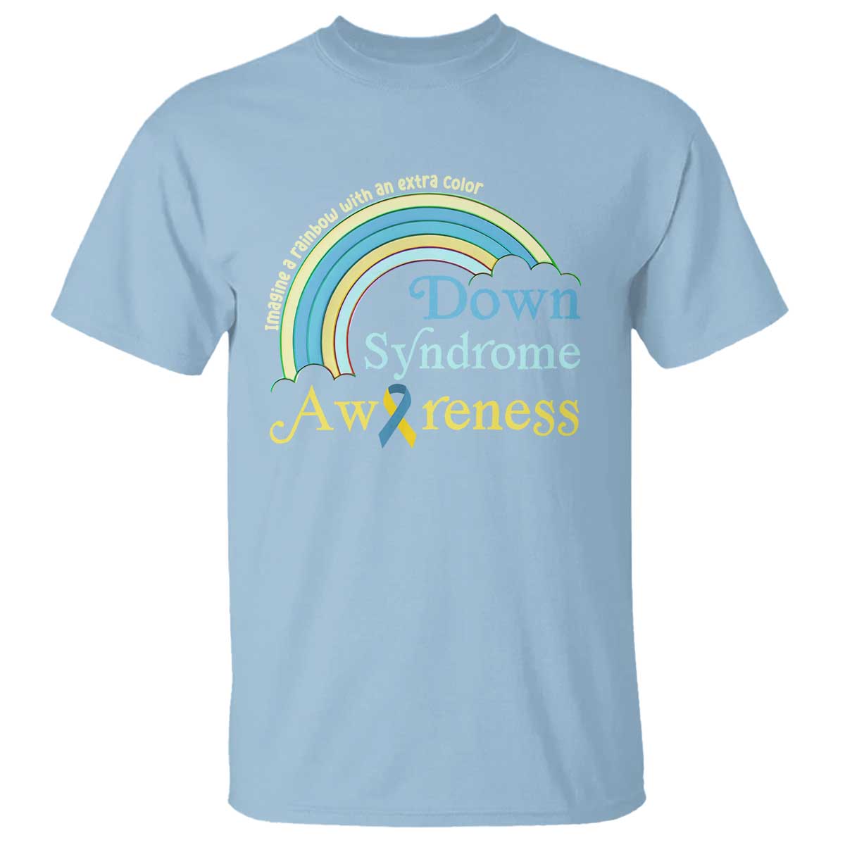 Down Syndrome Awareness T Shirt Imagine A Rainbow With An Extra Color