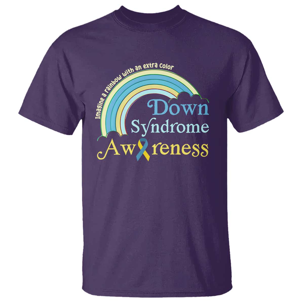 Down Syndrome Awareness T Shirt Imagine A Rainbow With An Extra Color