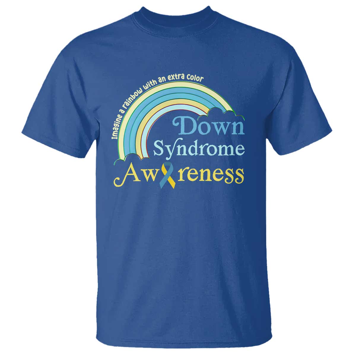 Down Syndrome Awareness T Shirt Imagine A Rainbow With An Extra Color