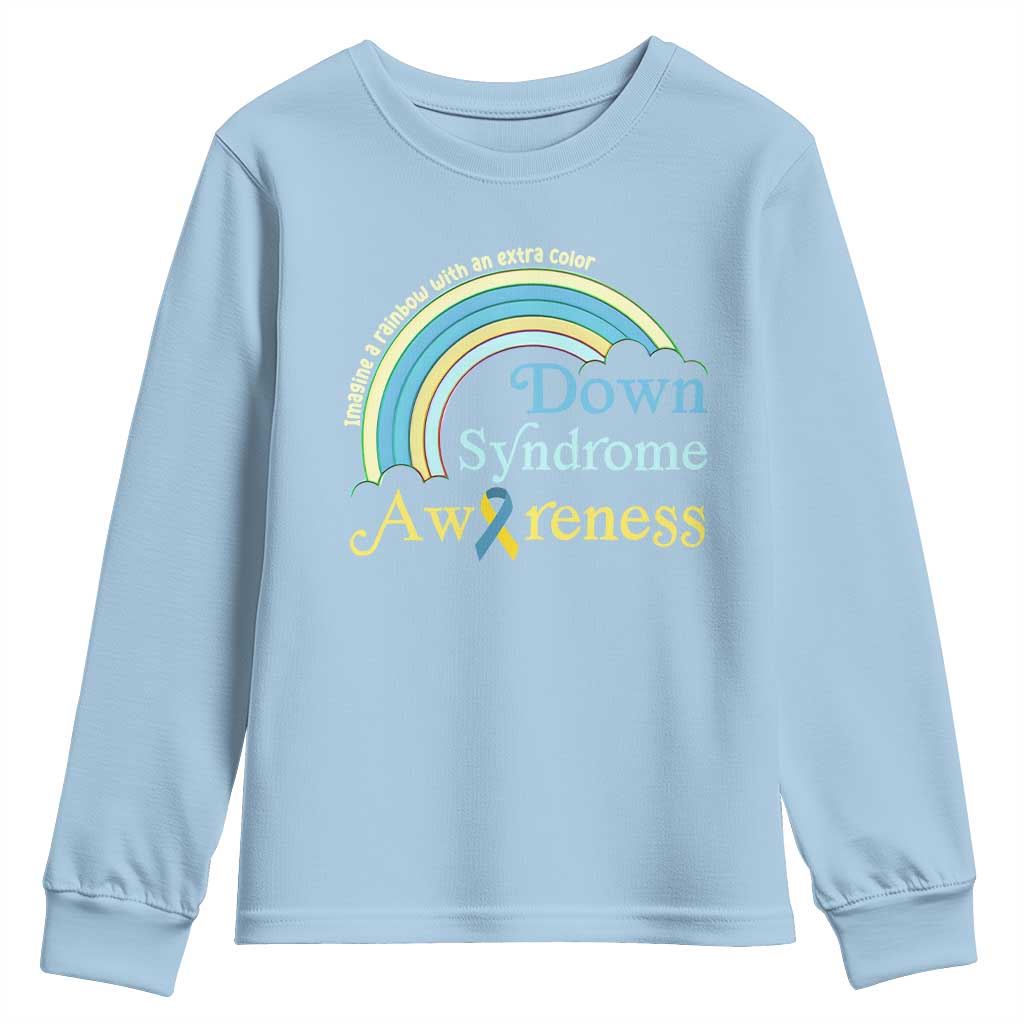 Down Syndrome Awareness Youth Sweatshirt Imagine A Rainbow With An Extra Color