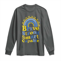 Down Syndrome Awareness Long Sleeve Shirt Brave Strong Smart Capable Rainbow