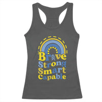 Down Syndrome Awareness Racerback Tank Top Brave Strong Smart Capable Rainbow