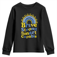 Down Syndrome Awareness Youth Sweatshirt Brave Strong Smart Capable Rainbow