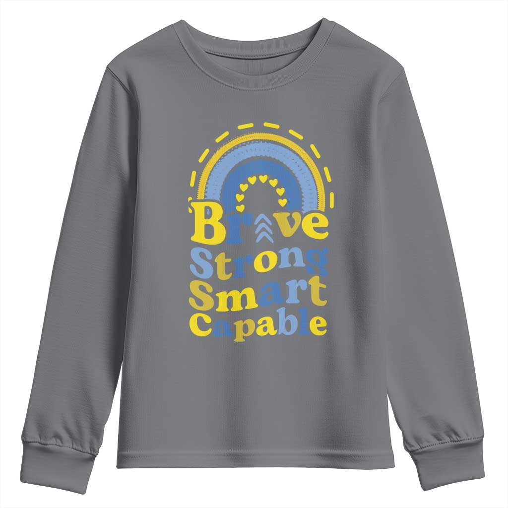Down Syndrome Awareness Youth Sweatshirt Brave Strong Smart Capable Rainbow