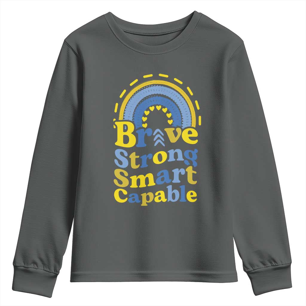 Down Syndrome Awareness Youth Sweatshirt Brave Strong Smart Capable Rainbow