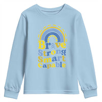 Down Syndrome Awareness Youth Sweatshirt Brave Strong Smart Capable Rainbow