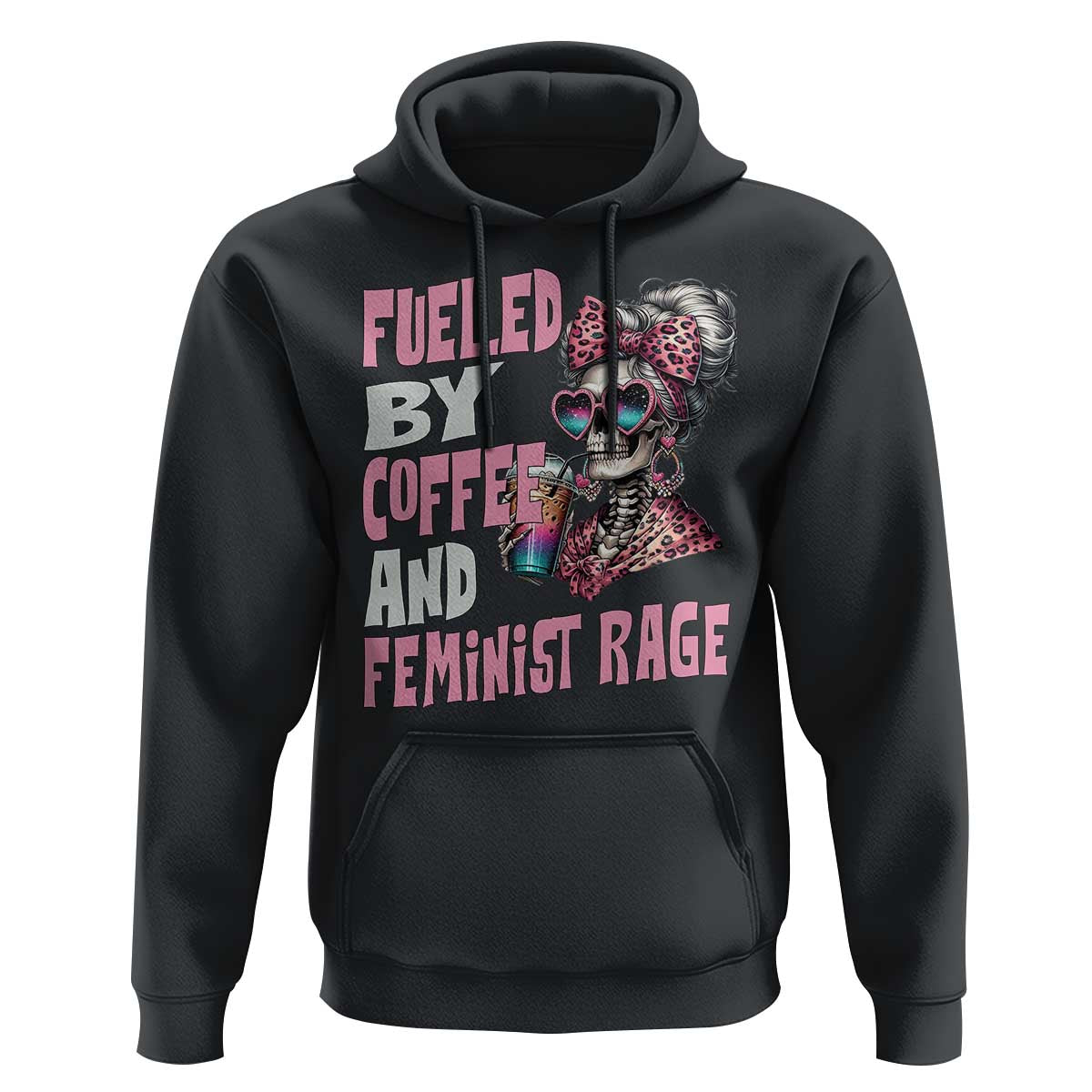 Fueled By Coffee And Feminist Rage Hoodie Feminism Coffee Lovers