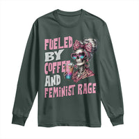Fueled By Coffee And Feminist Rage Long Sleeve Shirt Feminism Coffee Lovers