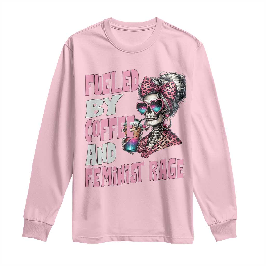 Fueled By Coffee And Feminist Rage Long Sleeve Shirt Feminism Coffee Lovers