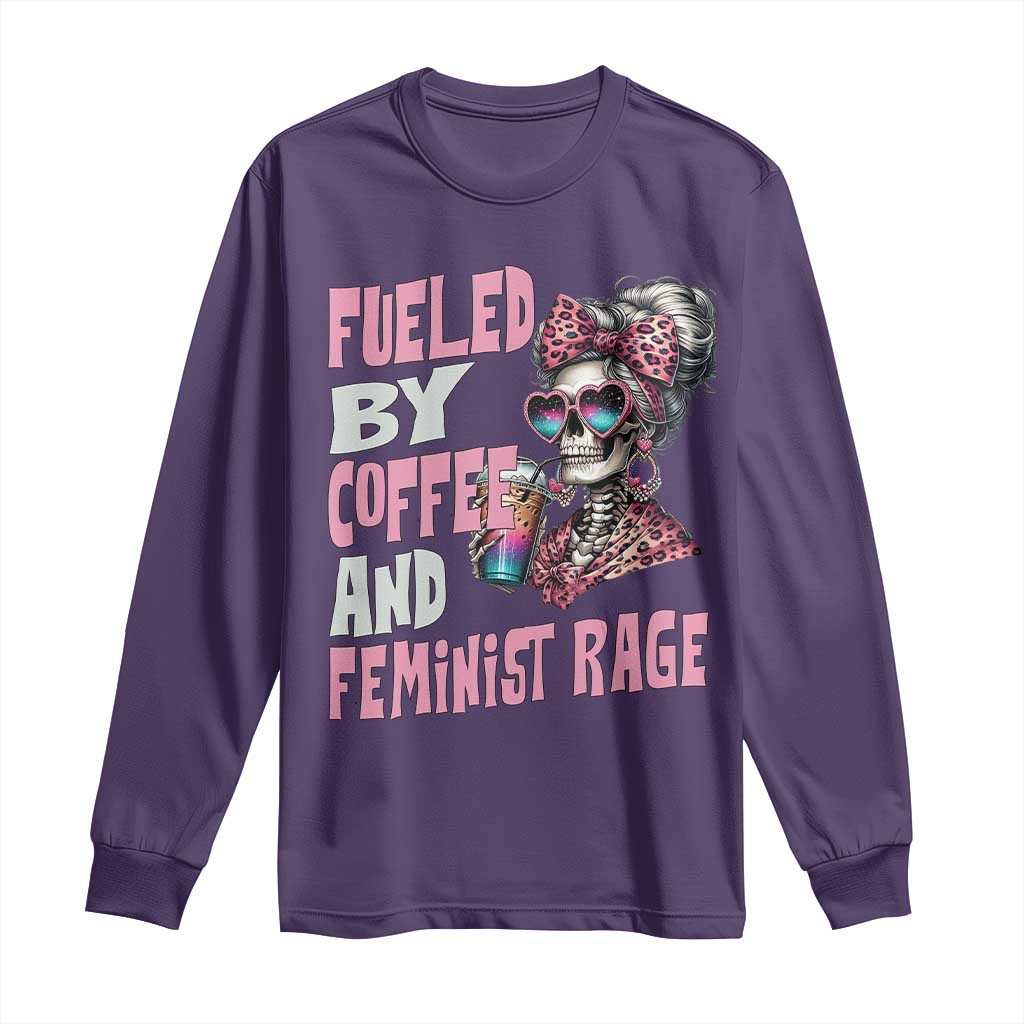 Fueled By Coffee And Feminist Rage Long Sleeve Shirt Feminism Coffee Lovers