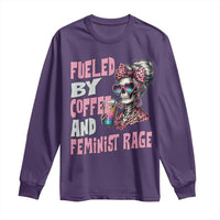 Fueled By Coffee And Feminist Rage Long Sleeve Shirt Feminism Coffee Lovers