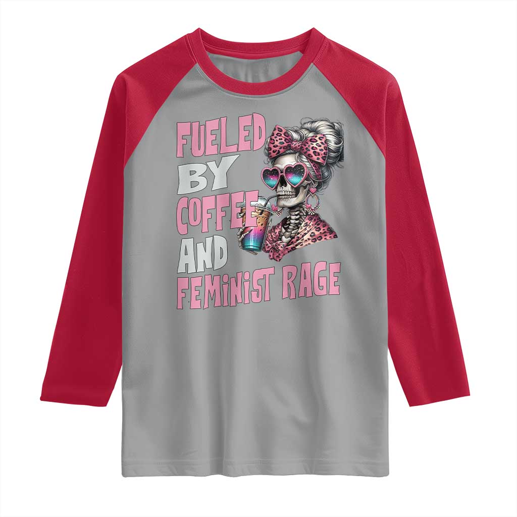 Fueled By Coffee And Feminist Rage Raglan Shirt Feminism Coffee Lovers